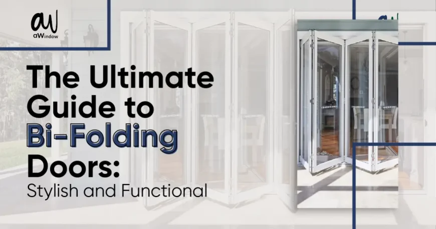 The Ultimate Guide To Bi-folding Doors Stylish and functional